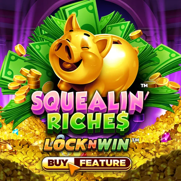 Squealin Riches - MG138
